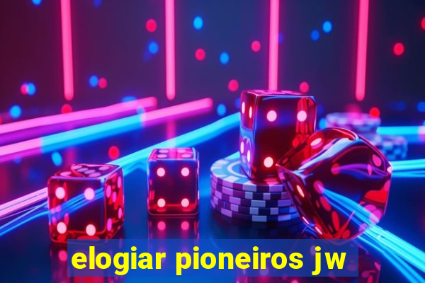 elogiar pioneiros jw